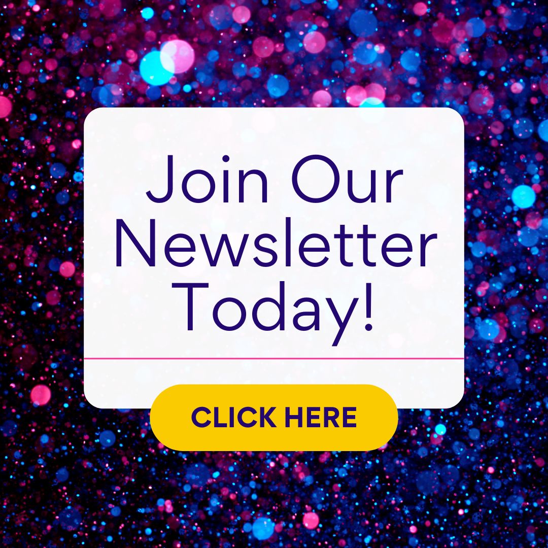 Glitter with words that say Join Our Newsletter Today!